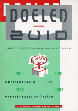 1982 - Doelen - Zuid,  over Kunstzaal Zuid en expositiezaal de Doelen. Rotterdam